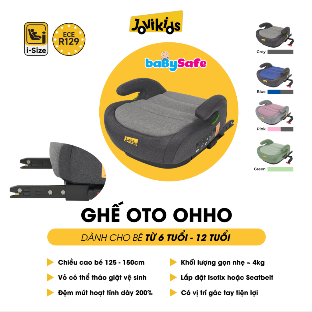Ghế Nâng ÔTô cho Bé OHHO Jovikids | Booster chuẩn i-Size R129, ISOFIX | Bé 6–12 tuổi (125–150cm)