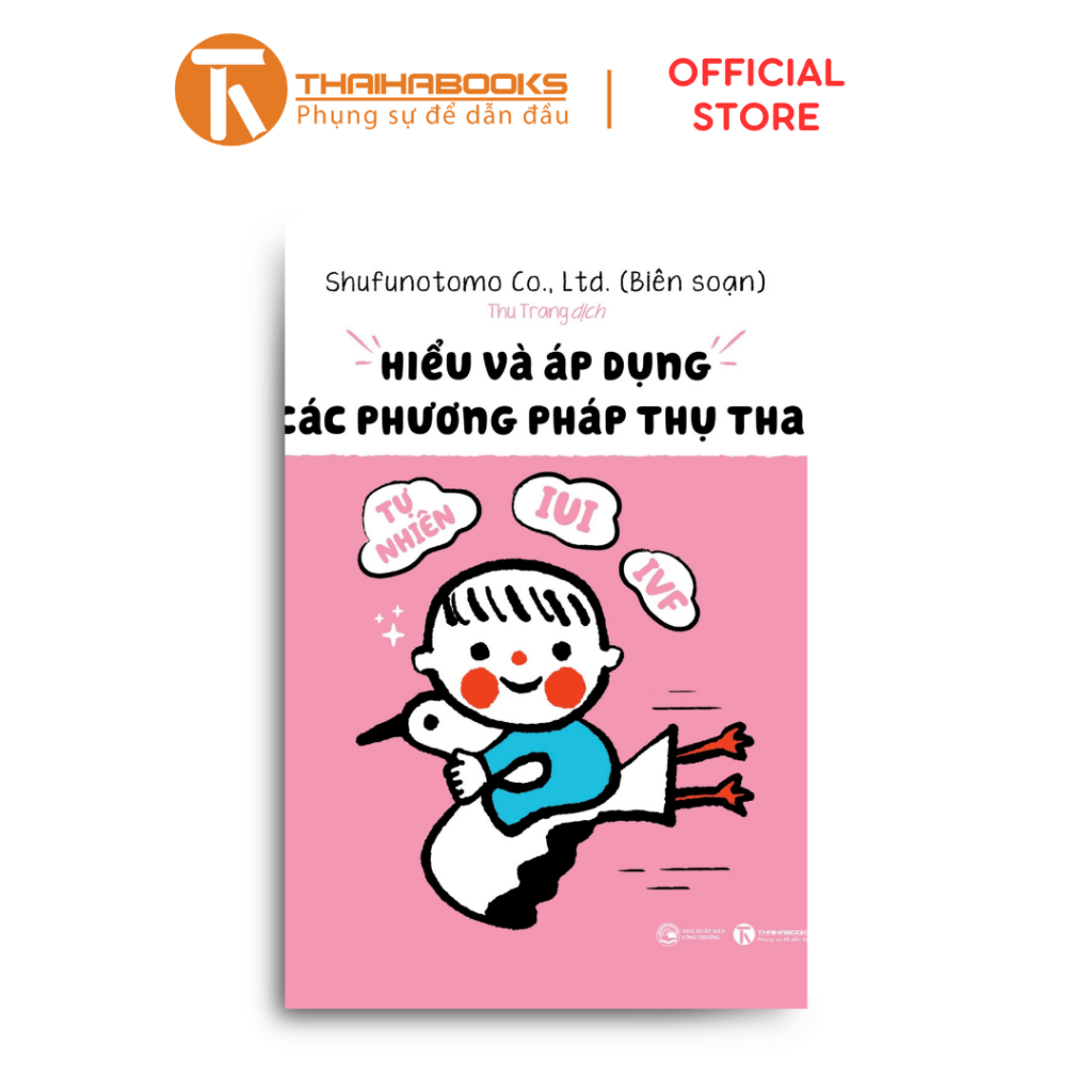 Sách - Hiểu và áp dụng các phương pháp thụ thai: Tự nhiên, IUI, IVF…