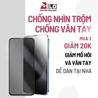 Kính cường lực iphone nhám chống nhìn trộm + chống vân tay + chống ánh sáng xanh BELO
