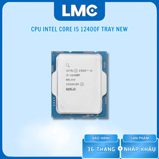 [Full VAT] CPU Intel core i5 12400F Tray NEW (LGA 1700, 4.4Ghz, 6 nhân 12 luồng, 18MB Cache, 65W)