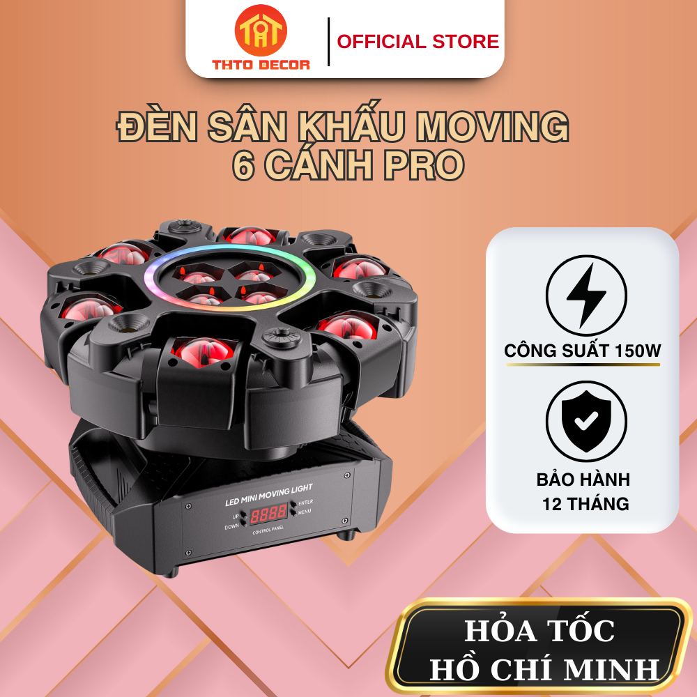 Đèn Moving 6 Cánh Pro THTO Decor Đèn Sân Khấu LED Treo Trong Nhà Ngoài SânĐèn DJ sử dụng phòng Karao