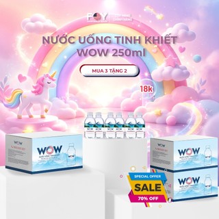 Lốc 6 Chai Nước tinh khiết WOW loại 250ml FOYHN