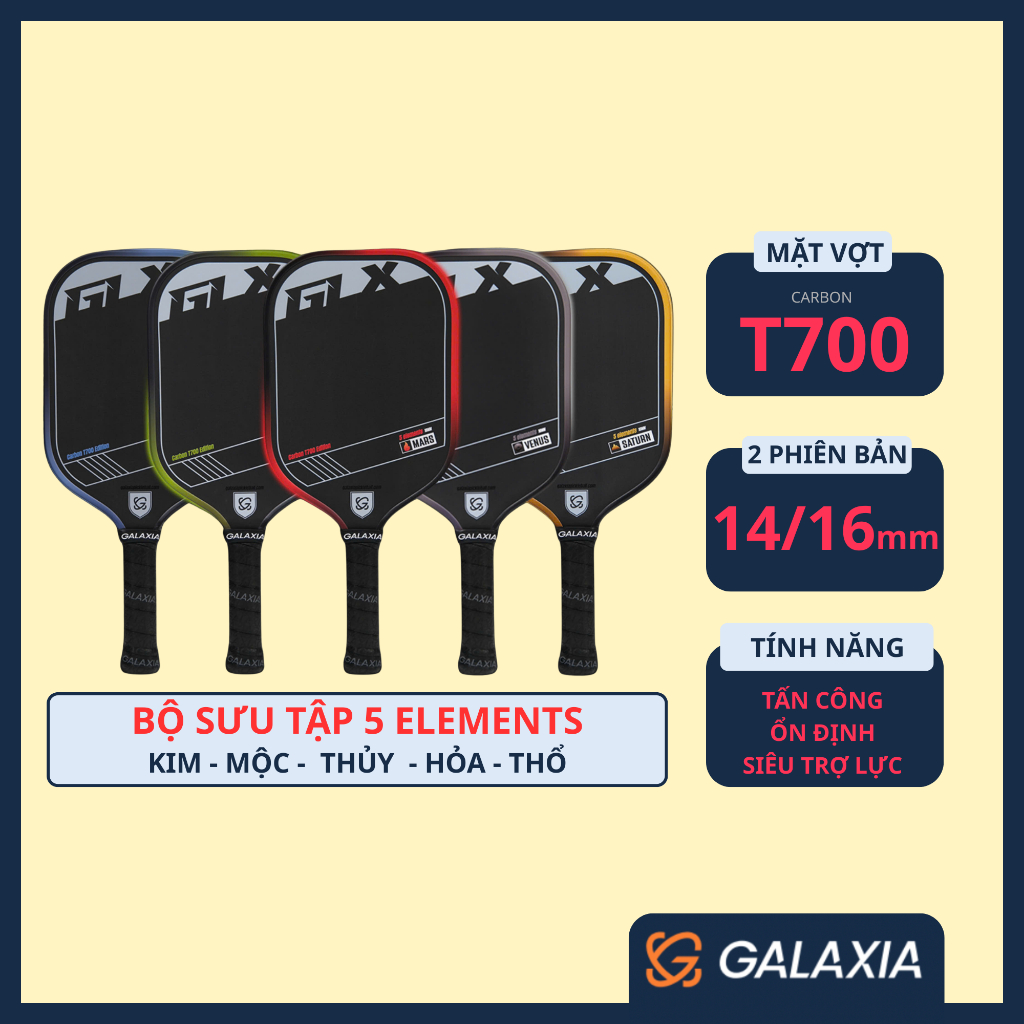 BộSưuTập Vợt Pickleball Galaxia 5 Elements(Ngũ Nguyên tố Hỏa- Mộc- Thủy- Kim-Thổ)-Lõi Gen 4- Mặt vợt CarbonT700- 14/16mm