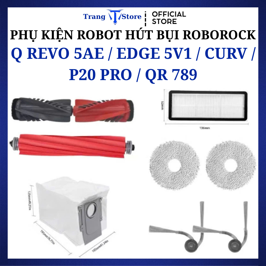 Phụ kiện Robot hút bụi Roborock Q Revo 5AE, Edge 5V1, Curv, P20 pro, QR 789 Chổi chính, Lọc hepa, Chổi cạnh, Khăn lau,