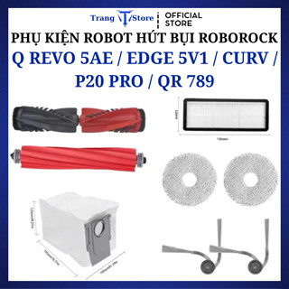 Phụ kiện Robot hút bụi Roborock Q Revo 5AE, Edge 5V1, Curv, P20 pro, QR 789 Chổi chính, Lọc hepa, Chổi cạnh, Khăn lau,