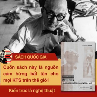 [Sách Quốc Gia 2025] Hướng tới một nền kiến trúc mới- Le Corbusier - Nhà xuất bản Xây dựng