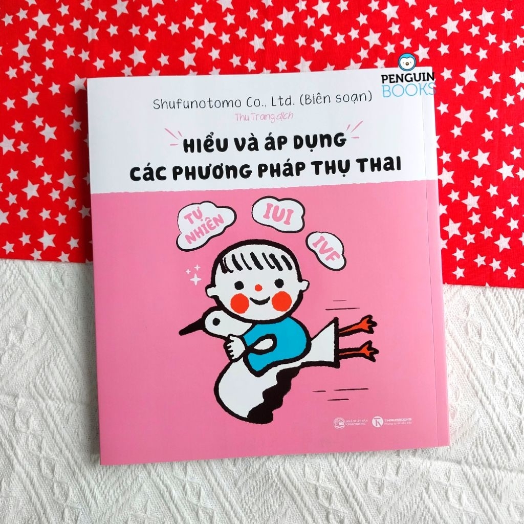 Sách TH - Hiểu Và Áp Dụng Các Phương Pháp Thụ Thai ( Tự nhiên, IUI, IVF) - Cách Nhanh Có Thai Tự Nhi