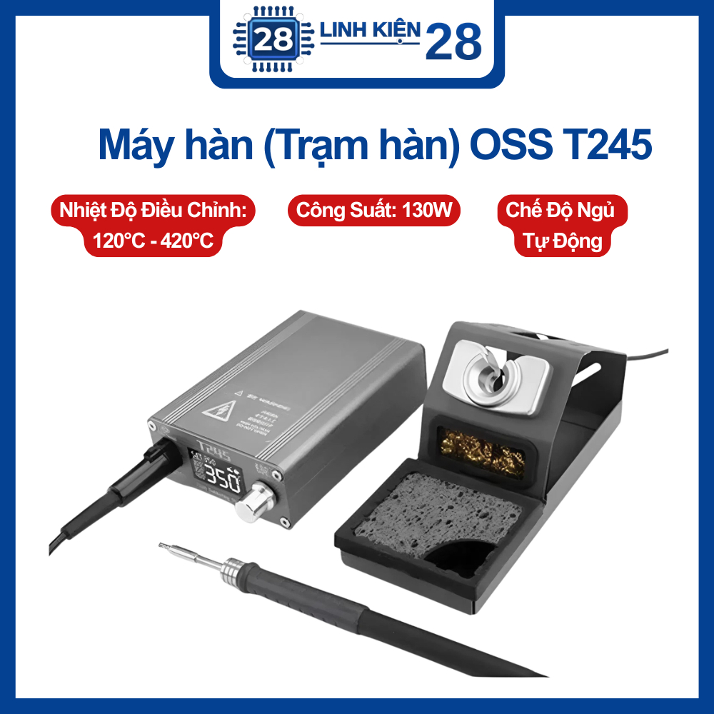Máy hàn (Trạm hàn) OSS T245 sử dụng mũi hàn C245 công suất mạnh mẽ