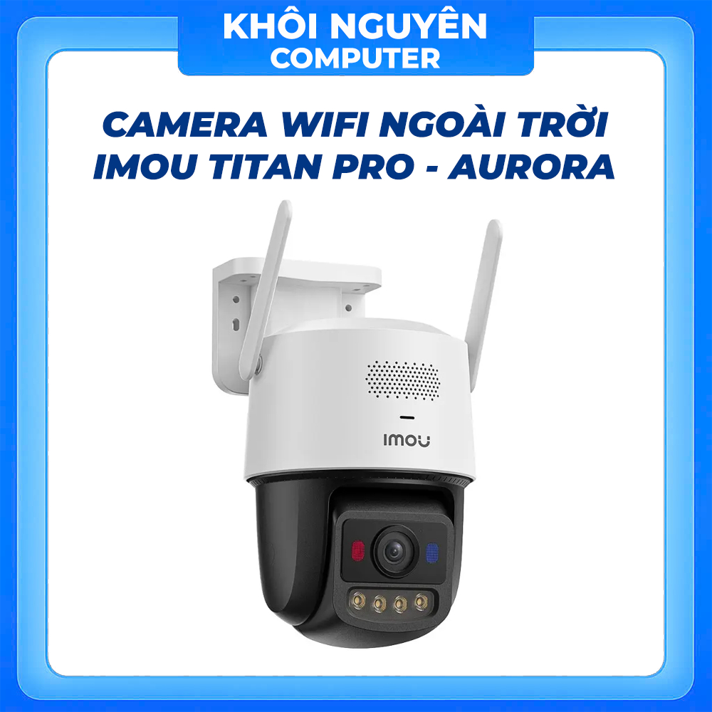 Camera Wifi Ngoài Trời Imou Titan Pro 6MP Aurora U7LP Quay Quét 360° AI Xem Đêm Có Màu