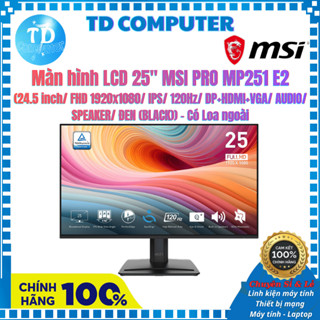 Màn hình LCD 25" MSI PRO MP251 E2 (24.5 inch/ FHD 1920x1080/ IPS/300cd/ m2/ 120Hz/ DP/ HDMI/ VGA/ AUDIO/ Loa ngoài/ ĐEN)