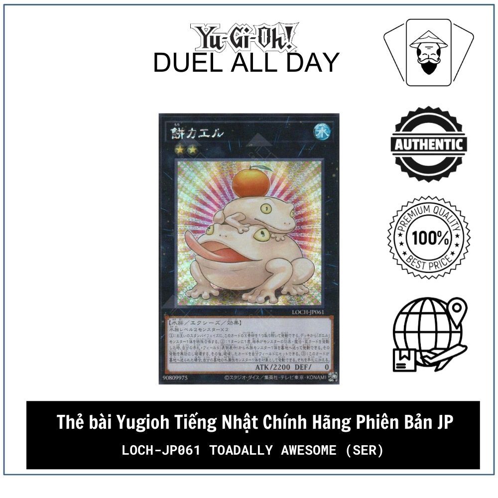 Thẻ bài Yugioh Tiếng Nhật Chính Hãng Phiên Bản JP: LOCH-JP061 Toadally Awesome (SER)