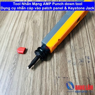 Tool Nhấn Mạng AMP Punch down tool – dụng cụ nhấn cáp vào patch panel & Keystone Jack
