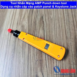 Tool Nhấn Mạng AMP Punch down tool – dụng cụ nhấn cáp vào patch panel & Keystone Jack