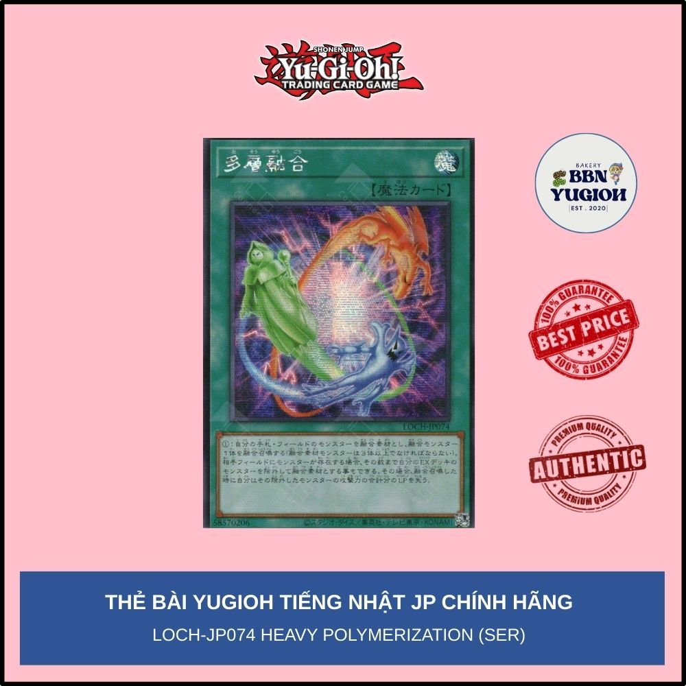 Thẻ bài Yugioh Tiếng Nhật Chính Hãng Phiên Bản JP: LOCH-JP074 Heavy Polymerization (SER)