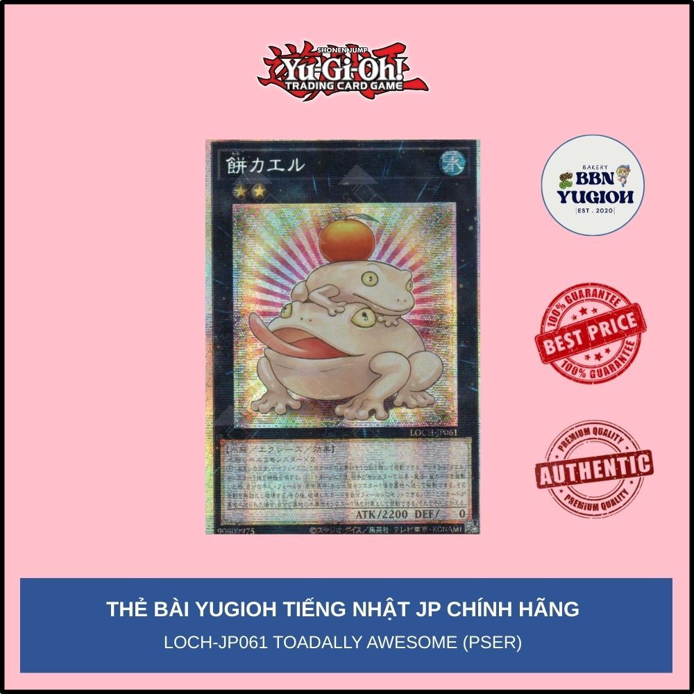 Thẻ bài Yugioh Tiếng Nhật Chính Hãng Phiên Bản JP: LOCH-JP061 Toadally Awesome (PSER)