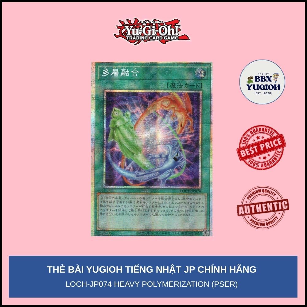 Thẻ bài Yugioh Tiếng Nhật Chính Hãng Phiên Bản JP: LOCH-JP074 Heavy Polymerization (PSER)