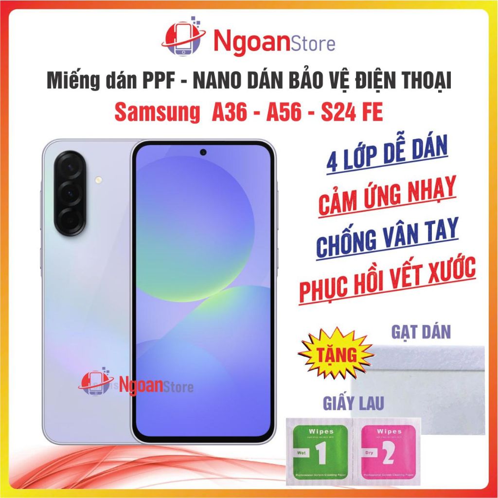 Miếng dán PPF-NANO Samsung  A36 - A56 - S24 FE chống bám vân tay tự phục hồi vết xước - Ngoan Store