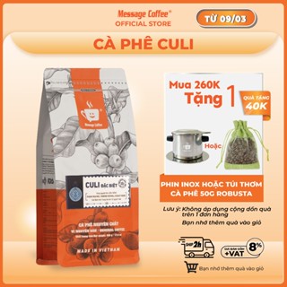Cafe Culi Đặc Biệt nguyên chất rang mộc 100% vị đắng đậm thơm ngọt hậu dùng pha cà phê phin ngon từ Message Coffee