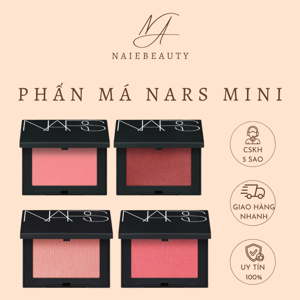Phấn má hồng Blush NARS Tone Orgasm, Behave, Orgasm X minisize - Naie.Beauty