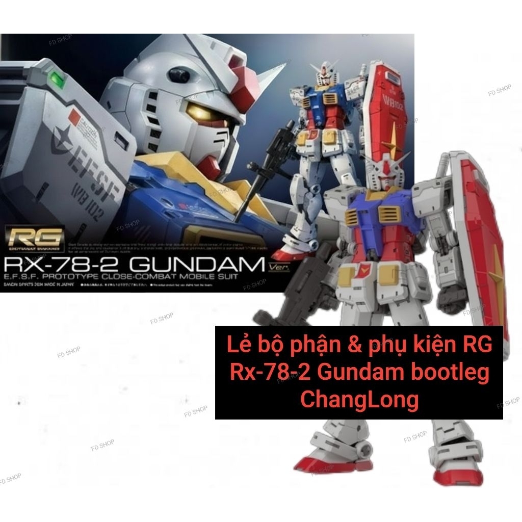 Lẻ bộ phận & phụ kiện RG Rx-78-2 Gundam bootleg Changlong ( VUI LÒNG ĐỌC MÔ TẢ )