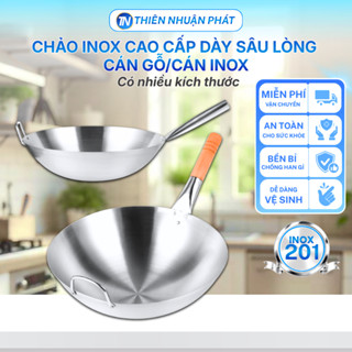 Chảo inox cao cấp dày sâu lòng Thiên Nhuận Phát cán gỗ/cán inox 30-45cm đáy tròn sử dụng bếp gas