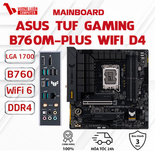 Mainboard ASUS TUF GAMING B760M-PLUS WIFI D4  chính hãng FULL.VAT Bảo hành 36 tháng