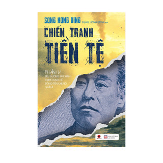 Sách - Chiến Tranh Tiền Tệ Tập 4 (tái bản mới nhất 2026) - Song Hongbing - Bách Việt