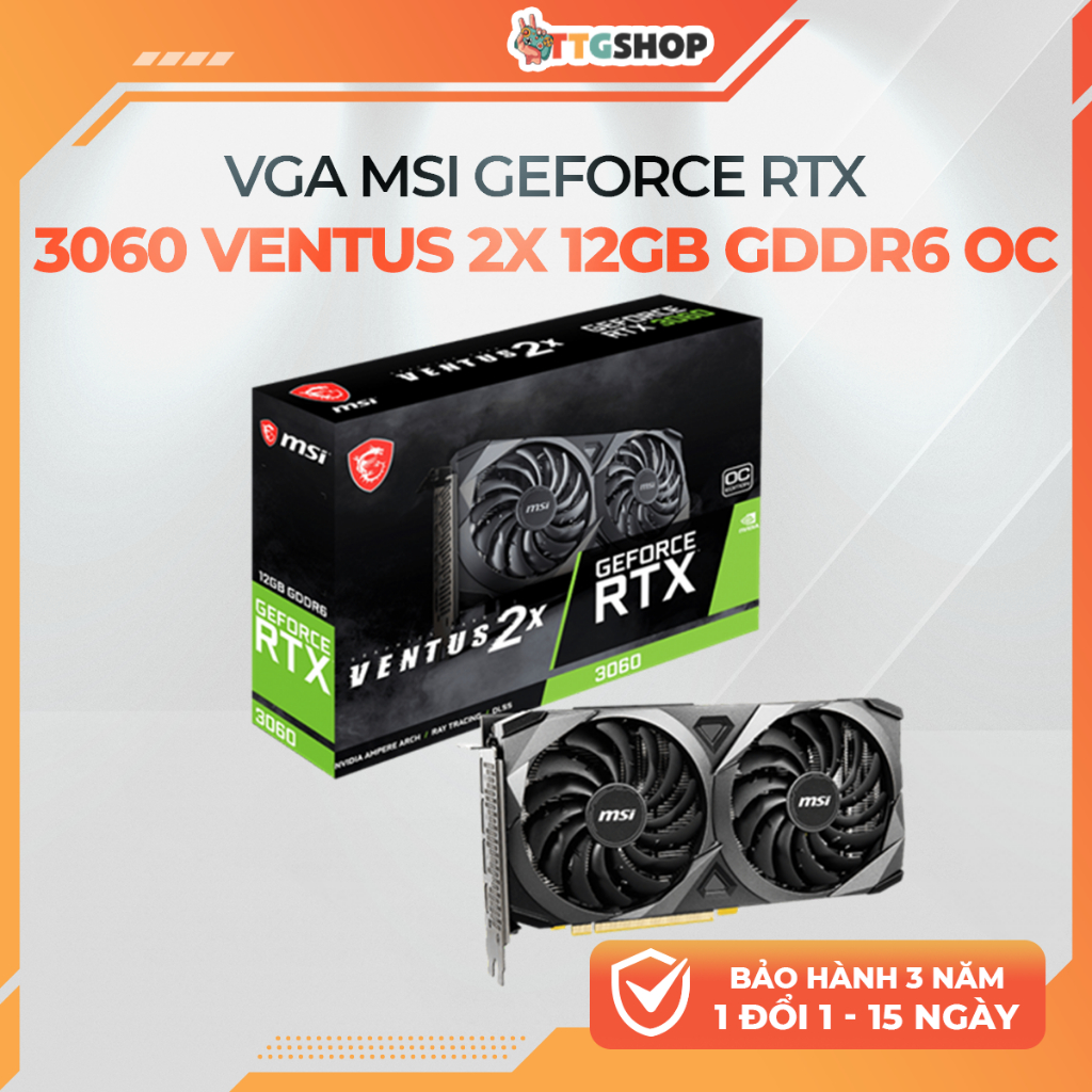 VGA MSI GeForce RTX 3060 VENTUS 2X OC 12GB GDDR6 - Card Màn Hình Gaming BH 36 Tháng