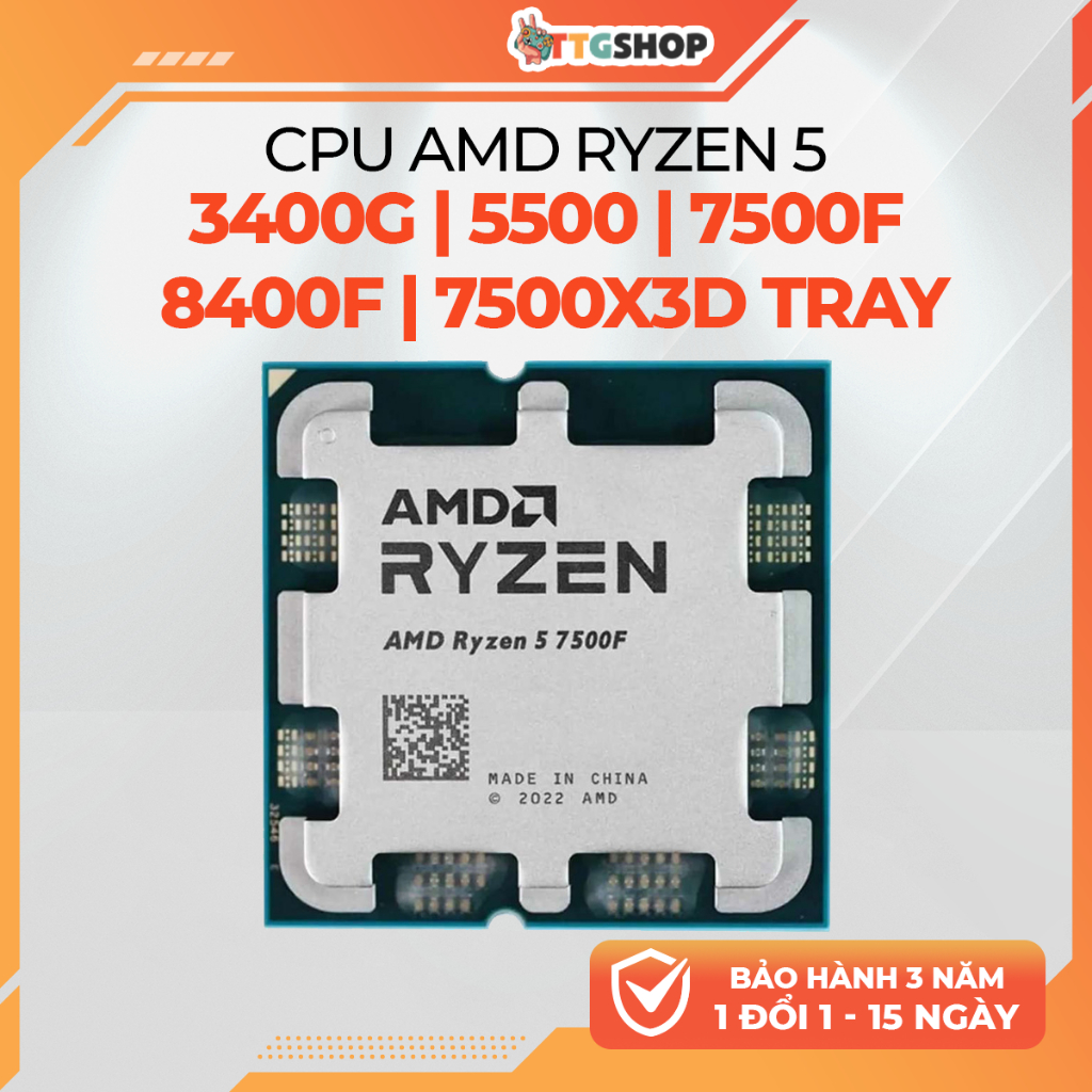 CPU AMD Ryzen 5 3400G | 5500 | 7500F | 8400F | 7500X3D TRAY | BH 36 Tháng