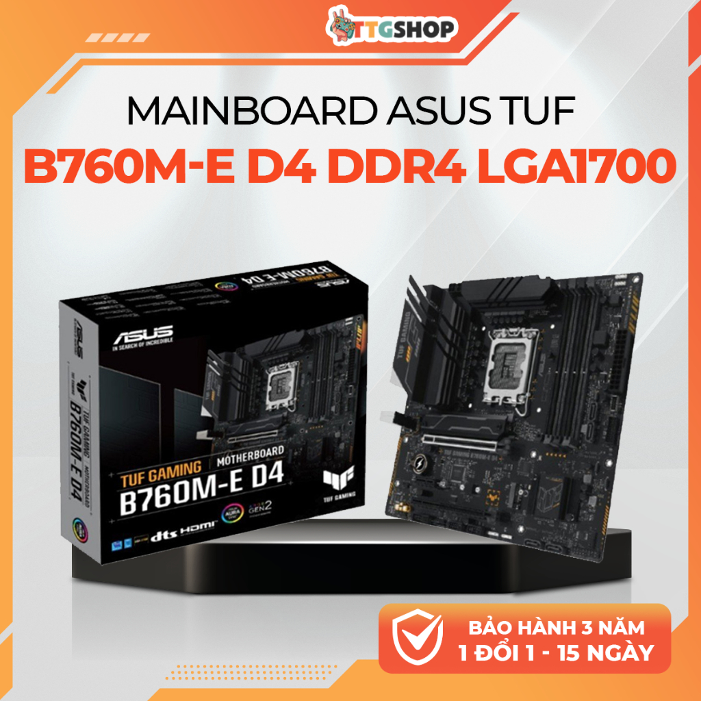 Mainboard ASUS TUF B760M-E D4 DDR4 LGA1700 mATX 4 Khe RAM 128GB 2 M.2 PCIe 4.0