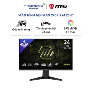 Màn hình MSI MAG 245F X24 23.8 inch - Rapid IPS - 240Hz - 0.5ms - 112% sRGB - Bảo hành 36 tháng