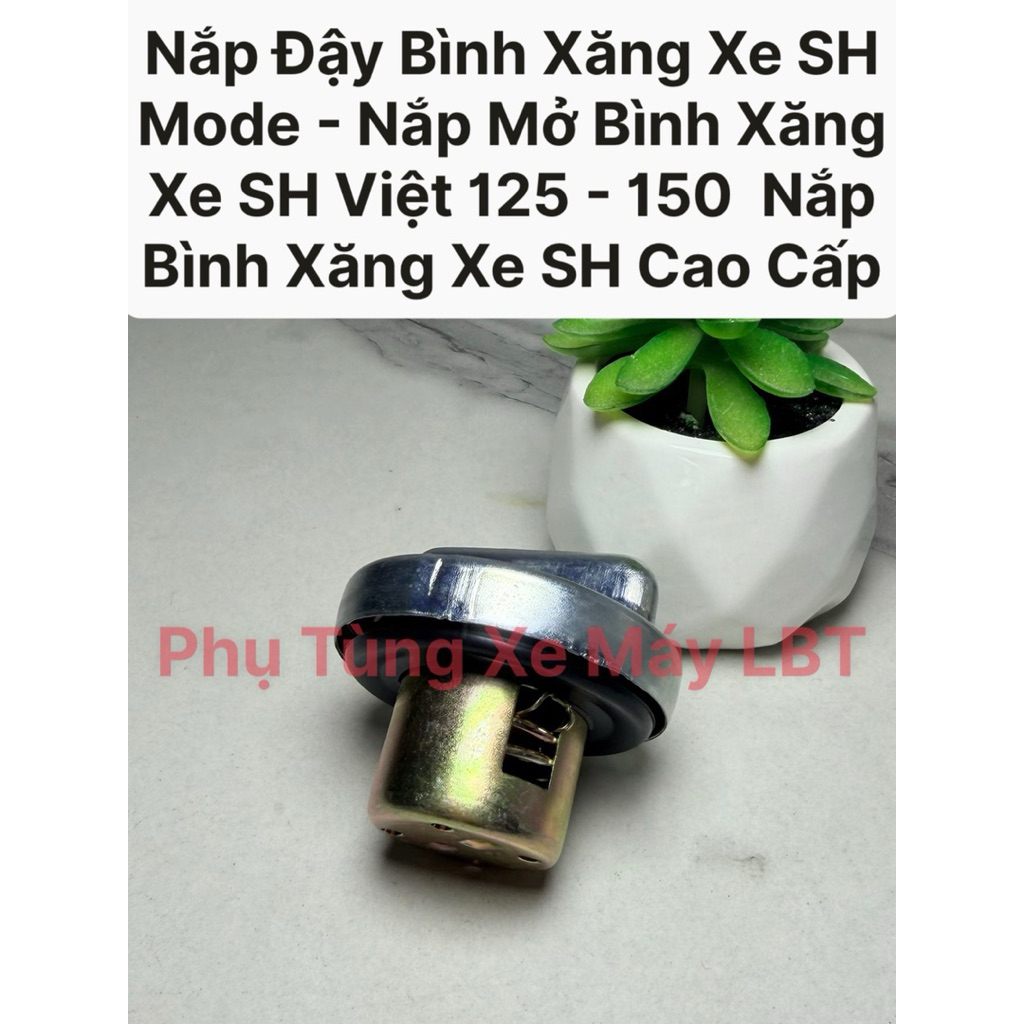 Nắp Đậy Bình Xăng Xe SH Mode - Nắp Mở Bình Xăng Xe Sh Việt 125 - 150 - 160 Nắp Bình Xăng Xe SH Cao C
