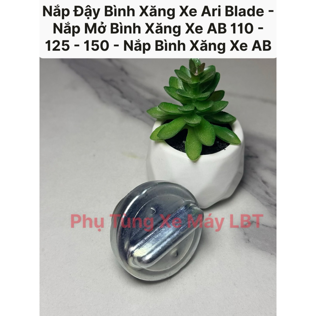 Nắp Đậy Bình Xăng Xe Ari Blade - Nắp Mở Bình Xăng Xe AB 110 - 125 - 150 - Nắp Bình Xăng Xe AB