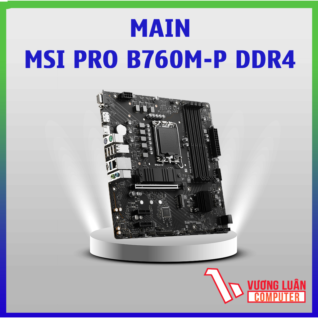 Main MSI PRO B760M-P DDR4 – Bo Mạch Chủ Intel LGA1700, 4 Khe RAM-HÀNG CHÍNH HÃNG