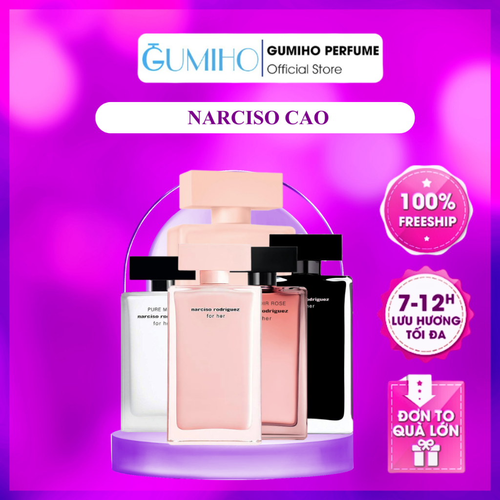 Nước Hoa Nữ Narciso Nar Hồng, Nar Trắng, Nar Đen, Nar Musc Noir Rose , Nar Forever ,Nar Musc Nude - 