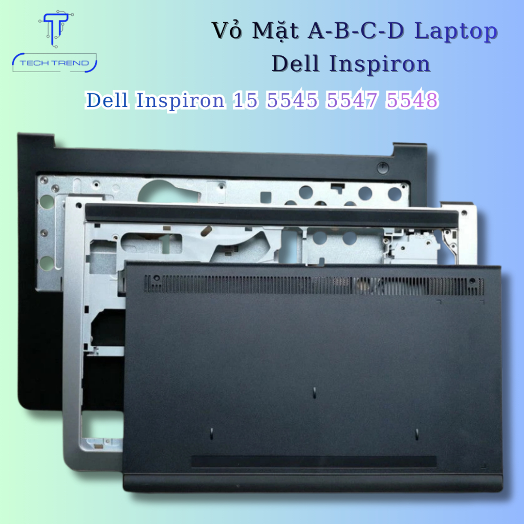 Vỏ laptop Dell Inspiron 15 5545 5547 5548 Mặt B C D E hàng New