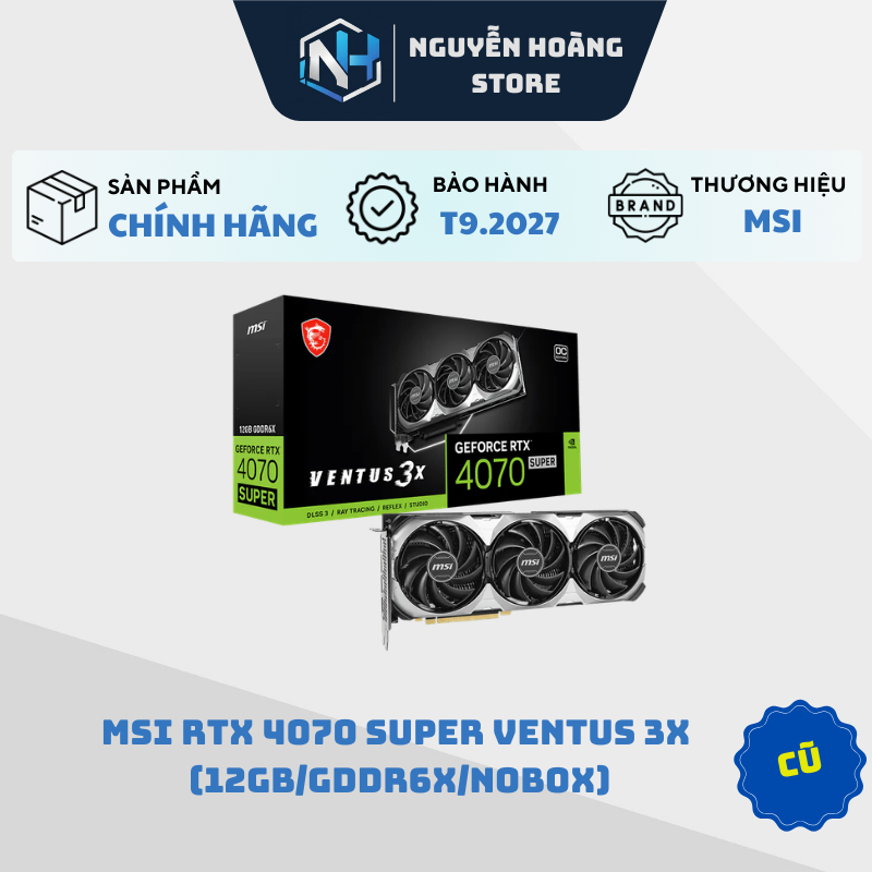 VGA card màn hình MSI RTX 4070 Super Ventus 3X 12GB Cũ