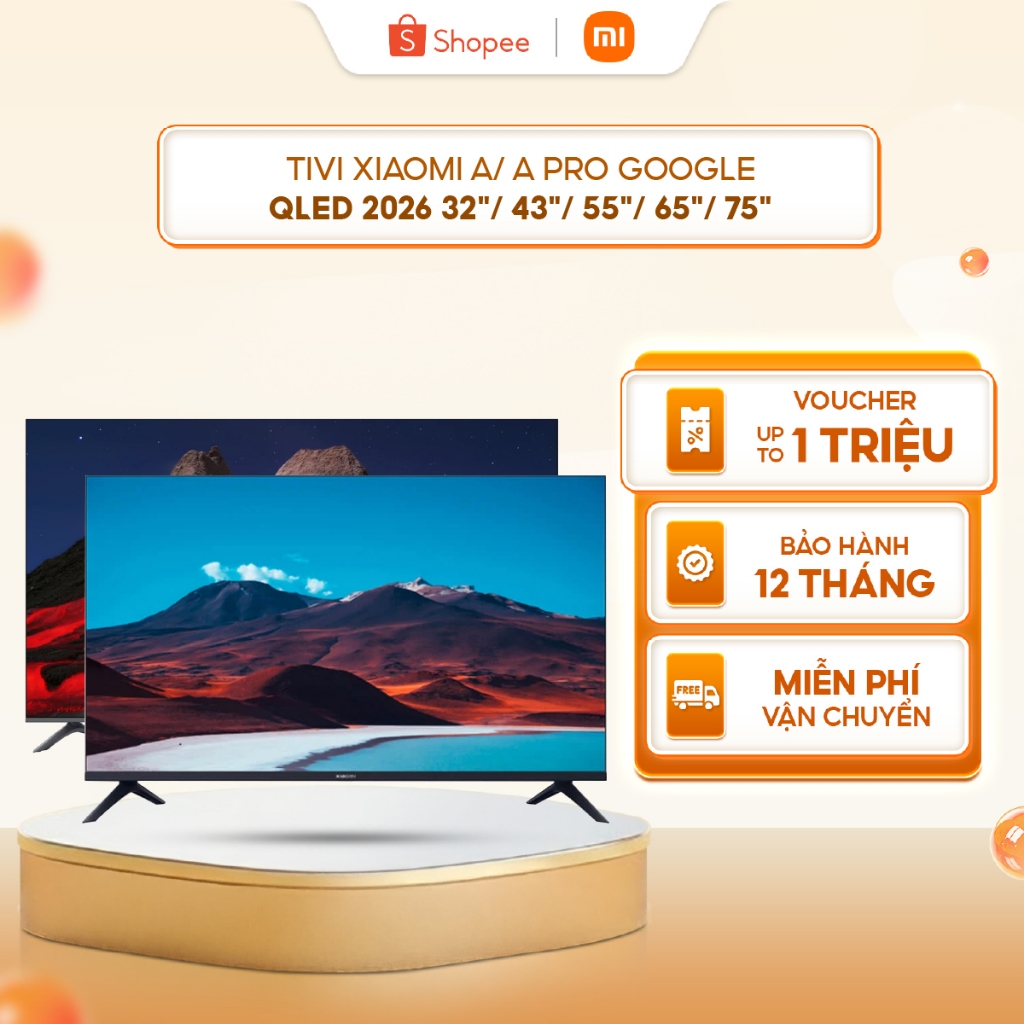 Tivi Xiaomi A/ A Pro Google TV QLED 2026 43"/ 55"/ 65"/ 75"