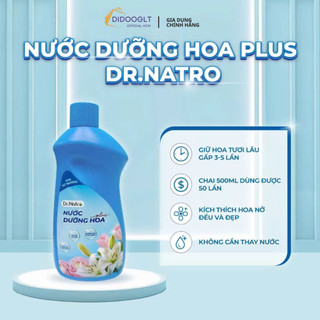 Nước Dưỡng Hoa Plus Dr.Natro 500ml Giữ Hoa Tươi Lâu Bền Đẹp Thành Phần Hữu Cơ Không Mùi, Không Cần Thay Nước