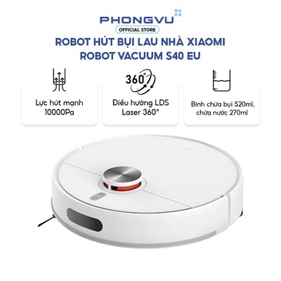 Robot hút bụi lau nhà Xiaomi Robot Vacuum S40 EU, Lực hút mạnh, Hút và Lau, Điều hướng thông minh - Bảo hành 12 tháng