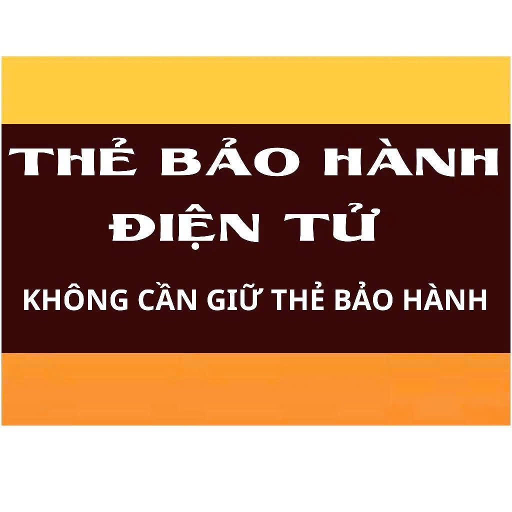 [THẺ BẢO HÀNH ĐIỆN TỬ]KHÁCH HÀNG KHÔNG CẦN GIỮ THẺ BẢO HÀNH ĐI KÈM