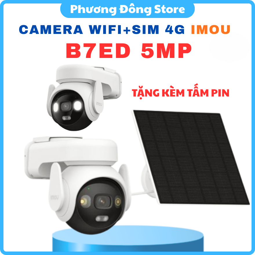 CAMERA DÙNG WIFI VÀ DÙNG SIM 4G NGOÀI TRỜI IMOU B7ED 5MP - Đàm thoại 2 chiều, Cảnh báo đèn kép - Tặn