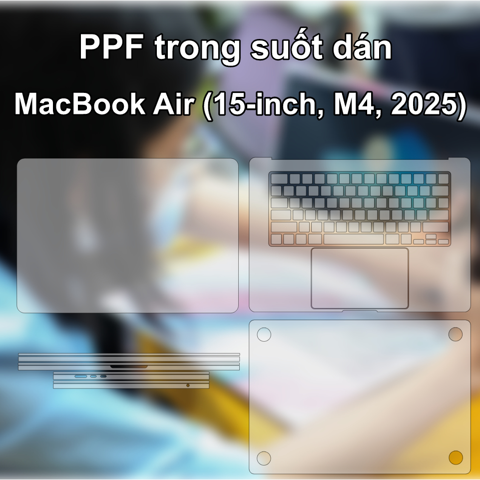 PPF trong suốt dán MacBook Air (15-inch, M4, 2025) | Miếng dán bảo vệ laptop