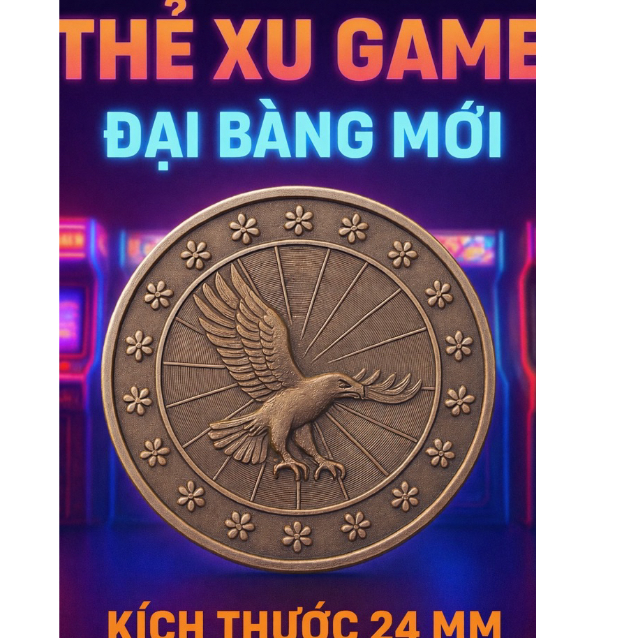 thẻ Xu máy game ( 100 xu ) 24mm – Xu Mới Hình Đại Bàng – Xu Máy Game