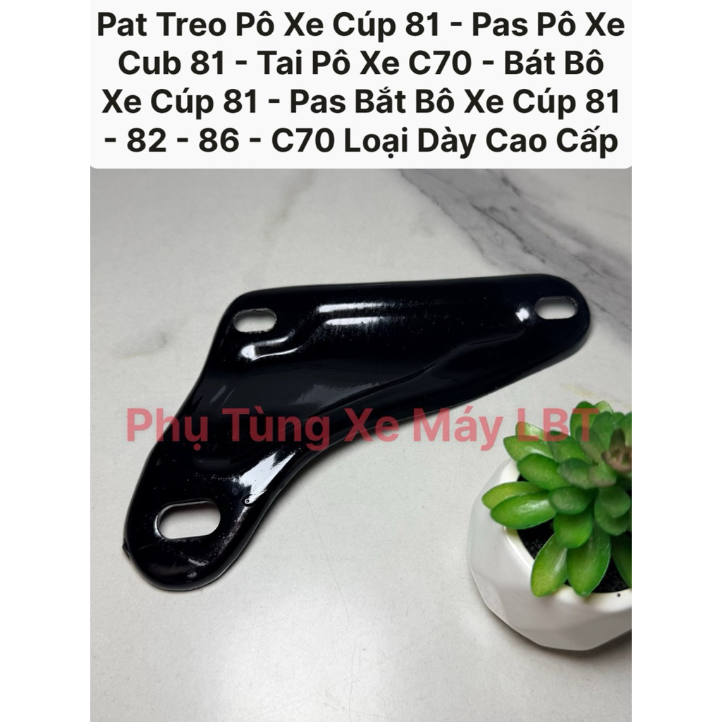 Pat Treo Pô Xe Cúp 81 -Pas Pô Xe Cub 81 - Tai Pô Xe C70- Bát Bô Xe Cúp 81 - Pas Bắt Bô Xe Cúp 81 -82