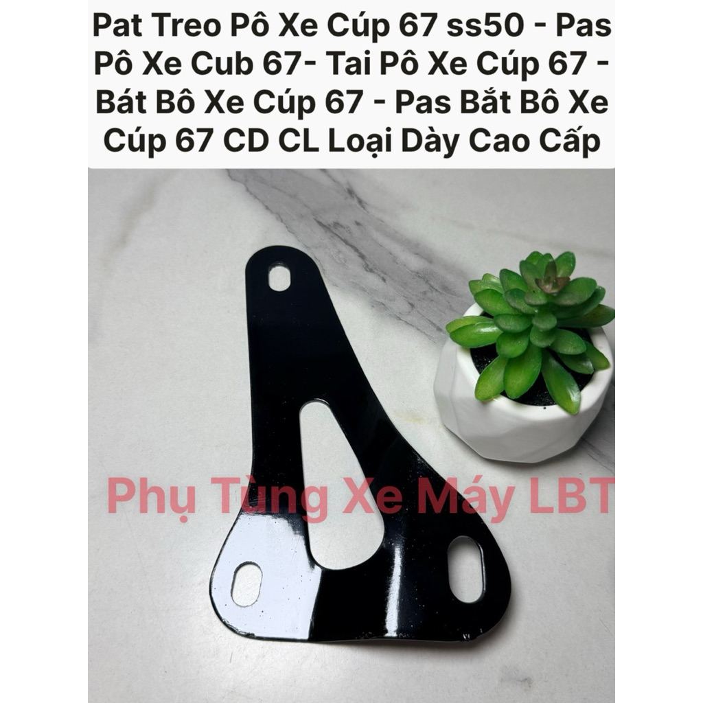 Pat Treo Pô Xe Cúp 67 ss50 - Pas Pô Xe Cub 67- Tai Pô Xe Cúp 67 - Bát Bô Xe Cúp 67 - Pas Bắt Bô Xe C