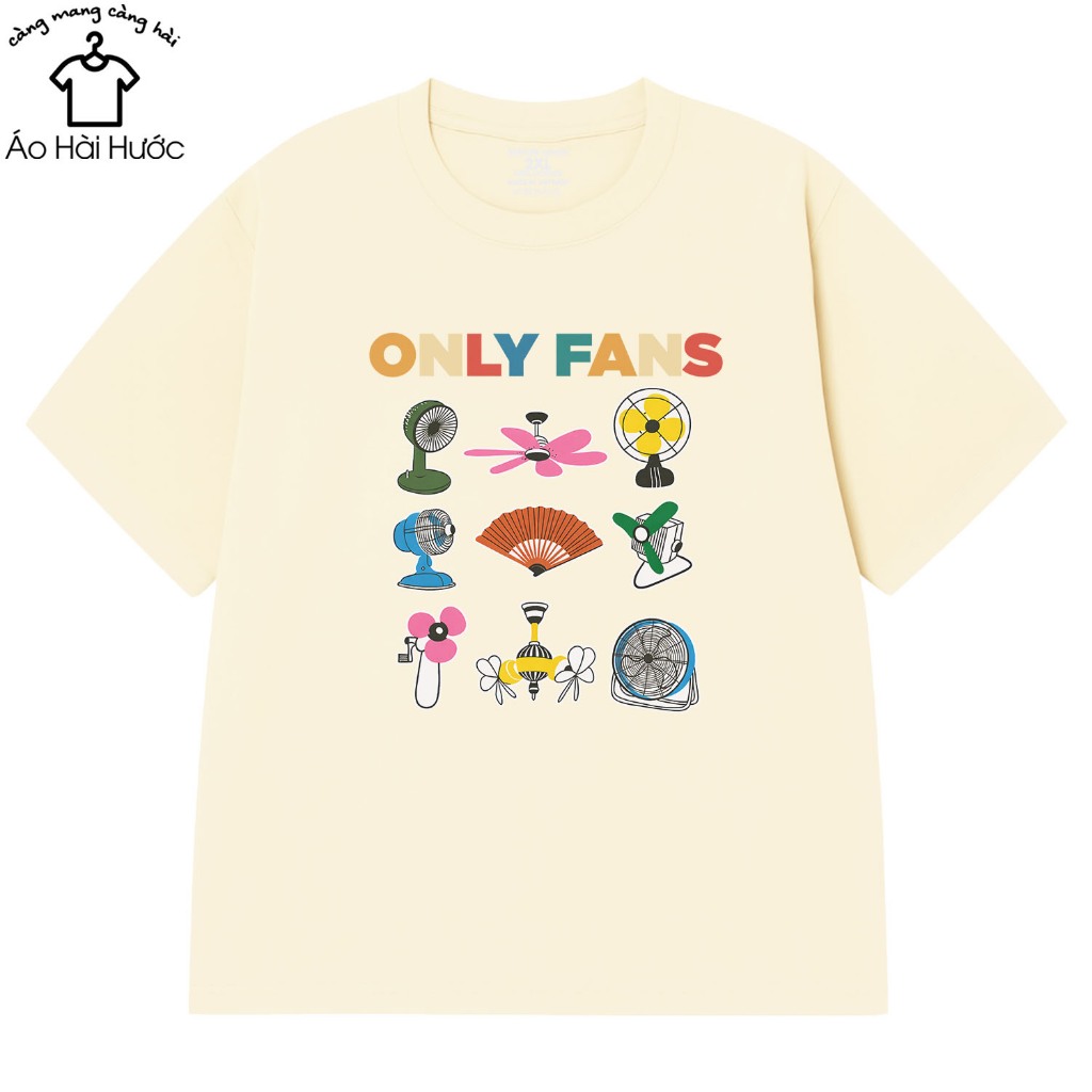Áo Thun Only Fan Meme Hài Hước Văn Phòng Form Rộng Oversize Nam Nữ Cotton 230gsm In Theo Yêu Cầu