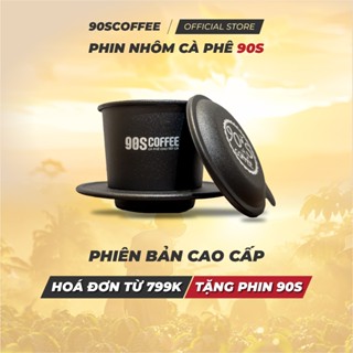 Phin Cà Phê - Phin Nhôm Cao Cấp Chống Gỉ - Dùng Pha Phin Truyền Thống | 90S COFFEE