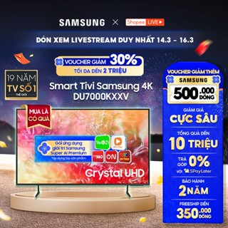 [Livestream] - Smart Tivi Samsung 4K DU7000KXXV