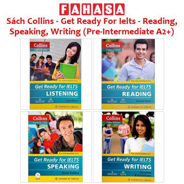 Sách Collins - Get Ready For Ielts - Listening, Reading, Speaking, Writing (Pre-Intermediate A2+)